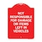 Signmission Not Responsible for Damage or Items Left in Vehicles, Red & White Alum Sign, 18" H, RW-1824-23545 A-DES-RW-1824-23545 - alternate 1